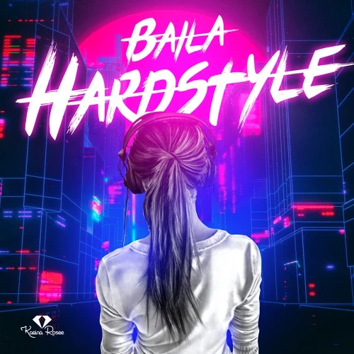 Karina Rosee - Baila Hardstyle